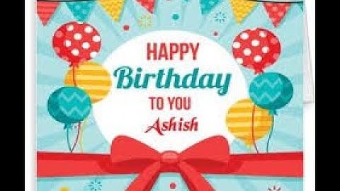 Ashish | Happy Birthday To You | Happy Birthday Songs 2023 | Earn money online
