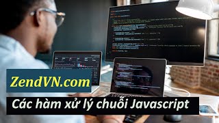 Các hàm xử lý chuỗi trong Javascript và ý nghĩa của nó