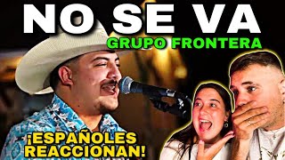 🇪🇸 ESPAÑOLES REACCIONAN a GRUPO FRONTERA - NO SE VA por PRIMERA VEZ 🇲🇽😱 **es precioso...**