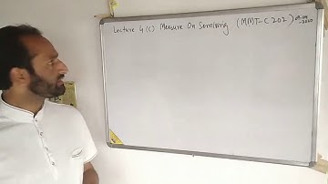 Lecture 4(c)(i) Measure on semiring