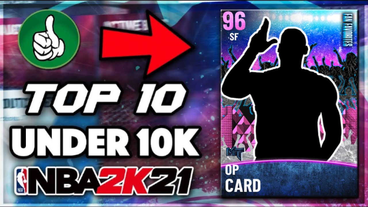 TOP 10 MOST OVERPOWERED CARDS THAT YOU CAN BUY FOR LESS THAN 10K MT IN NBA 2K21 MyTEAM!! (May