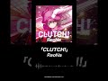 ReoNa「CLUTCH!」2026.2.8 release!!