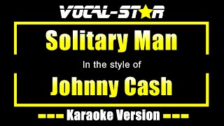 Video thumbnail of "Johnny Cash - Solitary Man (Karaoke Version) with Lyrics HD Vocal-Star Karaoke"