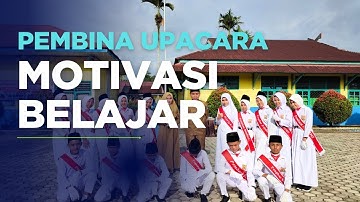 AMANAT PEMBINA UPACARA TENTANG MOTIVASI BELAJAR