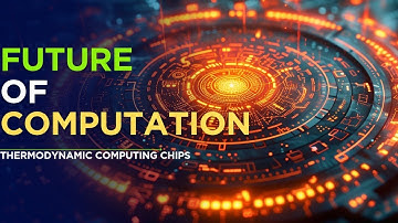 Future of Thermodynamic Computing - A Revolutionary Advancement - Unlimited Entertainment