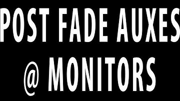 Post Fade Aux Sends - Live Sound Basics