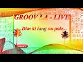 Groov la live     dim ki lang ou  pale