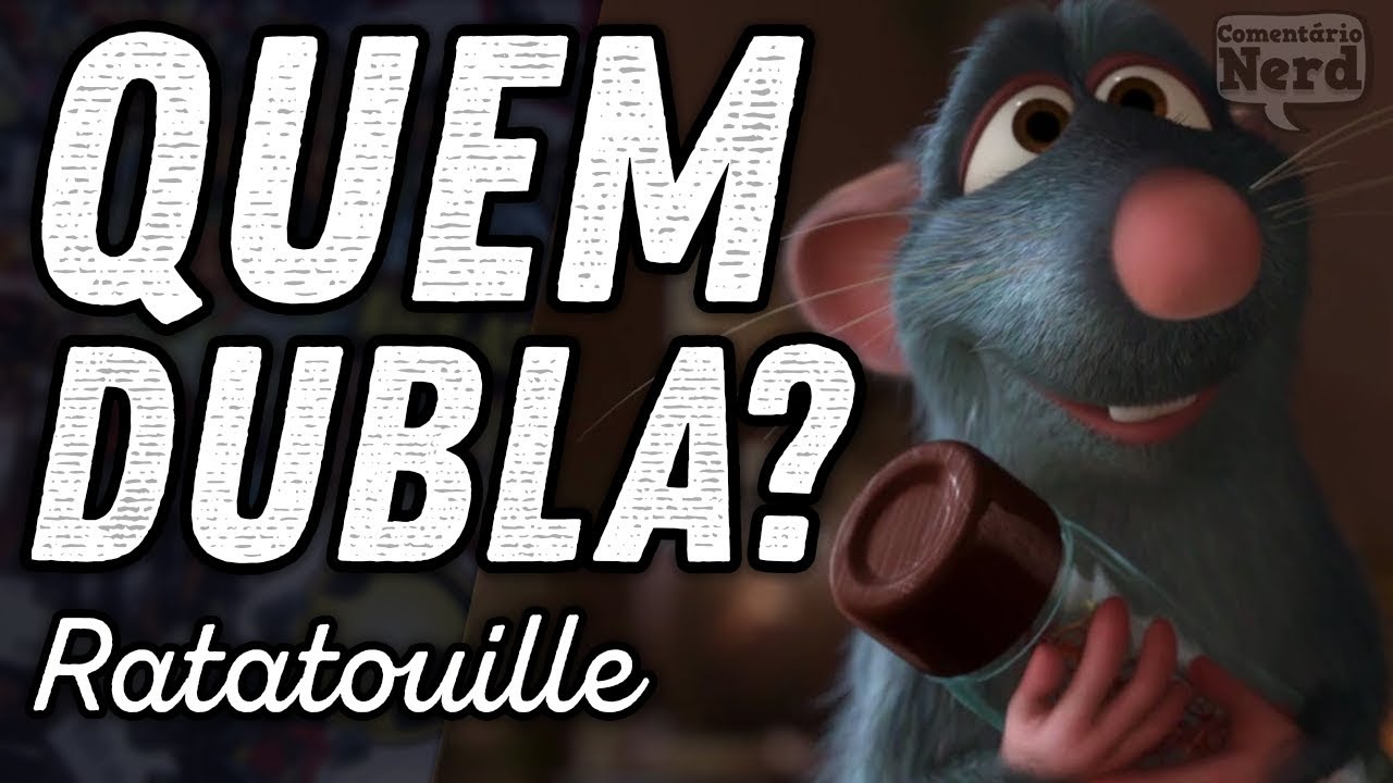 CONHEÇA OS DUBLADORES DE RATATOUILLE