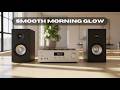 Smooth Morning Glow – Relaxing Jazz Grooves for Bright Energ