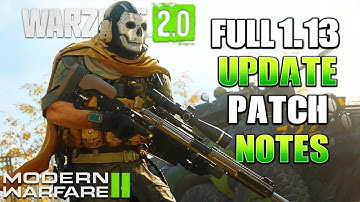 FULL MW2 Update 1.13 Patch Notes! Gameplay Updates, Fixes & MORE! (Warzone 2 1.13 Update Patch Note)