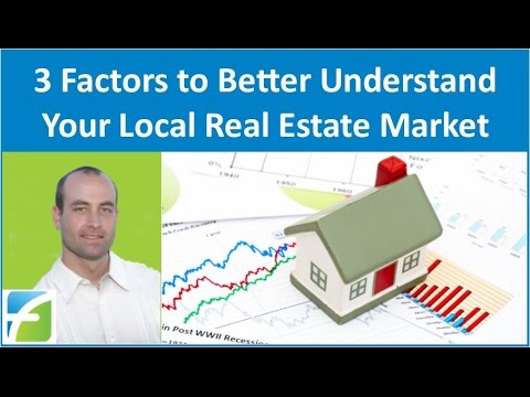 3 Factors to Better Understand Your Local Real Estate Market