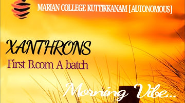 XANTHRONS | Morning Vibe | First year B.com A batch of Marian College Kuttikkanam [Autonomous]
