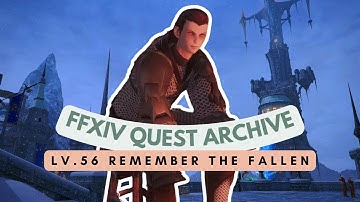 Lv.56 Remember the Fallen | No Commentary | FFXIV Quest Archive
