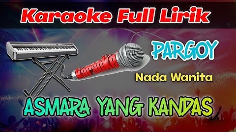 karaoke asmara yang kandas nada wanita Pargoy thailand koplo orgen tunggal