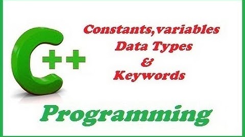 C++ programming video tutorial - constants-variables-keywords and data types