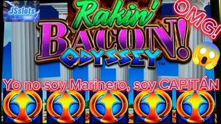 Apuesta Maxima $8.80 en * RAKIN' BACON ODYSSEY* (Spanish Edison)