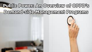 Public Power: An Overview of OPPD's Demand-side Management Programs