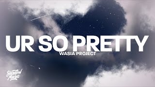 Wasia Project - ur so pretty (Lyrics) Resimi