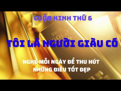 Video #6. Cuộn kinh thứ 6: TÔI LÀ NGƯỜI GIÀU CÓ - youtube
