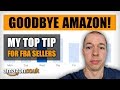 GOODBYE AMAZON - My Top Tip for FBA Sellers - Amazon FBA UK