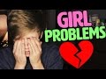 I'm Having Girl Problems!!