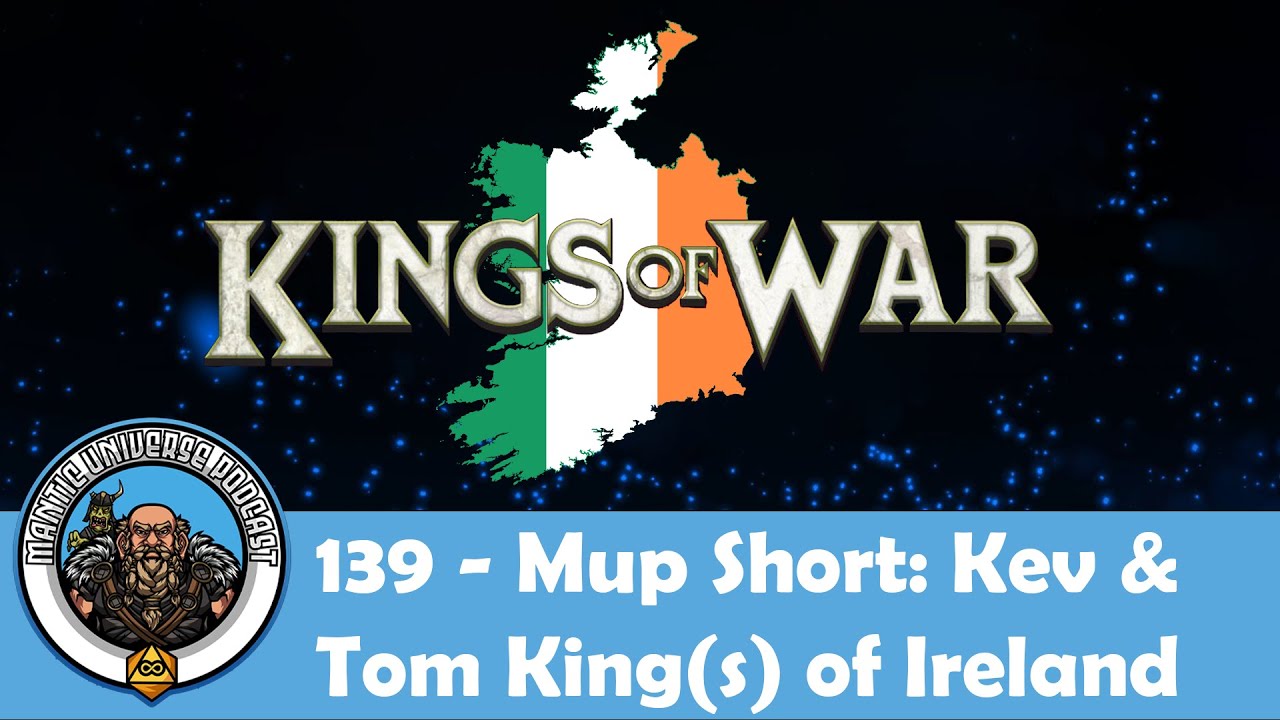 Kev & Tom King(s) of Ireland | Mantic Universe Podcast 