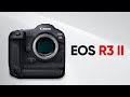 Canon eos r3 mark ii  what to expect