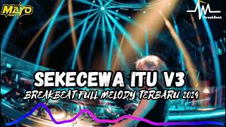 Dj Sekecewa Itu Breakbeat Full Melody 2024 | SEMUA BREAKBEAT PALING ENAK ADA DI SINI !!!