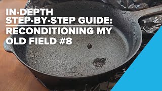 How I recondition my Field Cast Iron #8 Pan with Easy Off