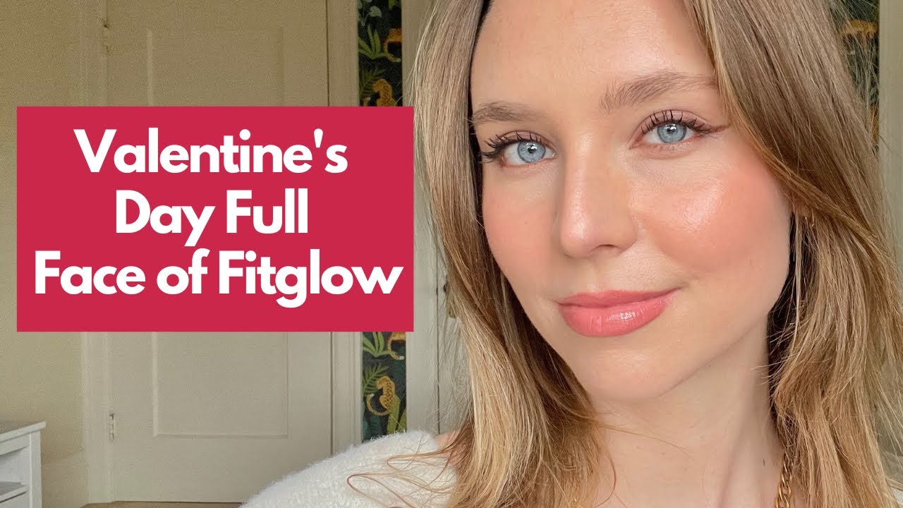 Valentine's Day Look : Full Face of Fitglow