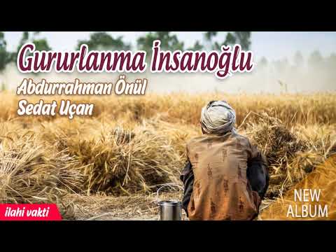 Gururlanma İnsanoğlu - Abdurrahman Önül ve Sedat Uçan Düeti