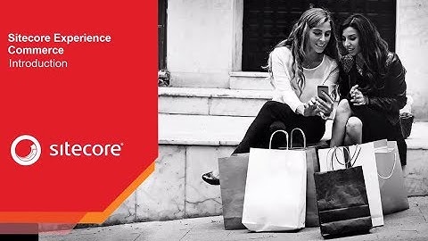 Introduction to Sitecore Experience Commerce