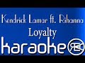Kendrick Lamar Ft Rihanna Loyalty Karaoke Lyrics 