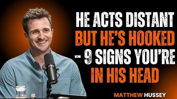 He Acts Distant But He’s Hooked – 9 Signs You’re In His Head {Matthew Hussey
