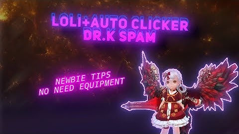 DR.K USING AUTO CLICKER, NEWBIE TIPS NO NEED EQUIPMENT | DNM CELESTIAL