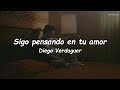 Diego Verdaguer - Sigo Pensando En Tu Amor (LETRA)