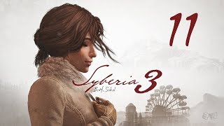 Прохождение Syberia 3 (Сибирь 3) - Часть 11 (без комментариев, 4K)