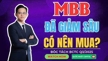 Cổ phiếu MBB - ĐÃ GIẢM SÂU - CÓ NÊN MUA? Bóc tách BCTC Quý 3/2025