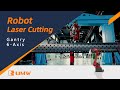 6 Axis Hoisting Laser Cutting Robot | Powerful Performance & Perfect Cutting Demonstration