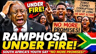  RAMPHOSA UNDER FIRE! SOUTH AFRICA'S YOUTH SAY "NO MORE PROMISES!"