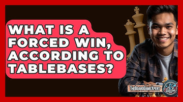 What Is A Forced Win, According To Tablebases? - The Board Game Xpert