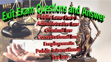 Exit Exam Public Laws (2012/2013 ) Part- 1 Questions and Answer  By Assi Pro Yohannes Takele