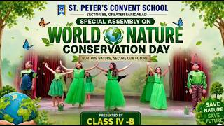 World Nature Conservation Day 2026 🌍🌿 | Special Assembly by Class IV-B | St. Peter’s Convent School