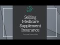 Selling Medicare Supplement Insurance: The Art and Science of Sales