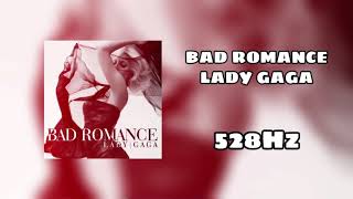 Bad Romance  Lady Gaga 528hz Healing Frequency