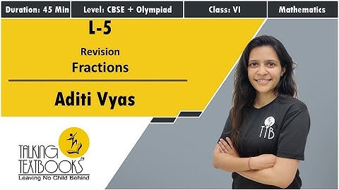 L-5 Revision | Fractions Class 6 | Aditi Vyas | TTB