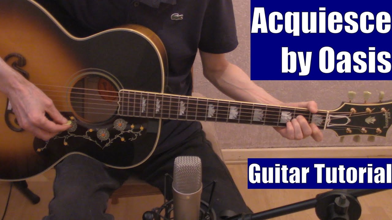 Acquiesce by Oasis (Guitar Tutorial with the Isolated Vocal Track by Oasis) Acquiesce by Oasis (Guitar Tutorial with the Isolated Vocal Track by Oasis)