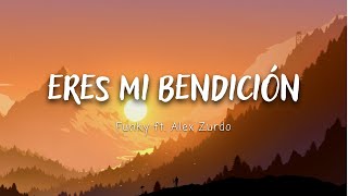 Video thumbnail of "Eres mi bendición - Funky ft Alex Zurdo (Letra)"