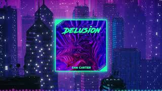 Delusion - Sam Cartier