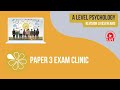 Paper 3 Exam Clinic  | Live Revision for AQA A Level Psychology 2024